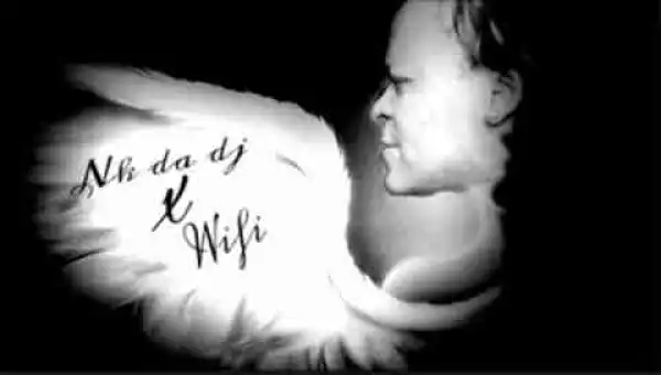 NK da DJ - Zodwa Wabantu Ft. WIFI